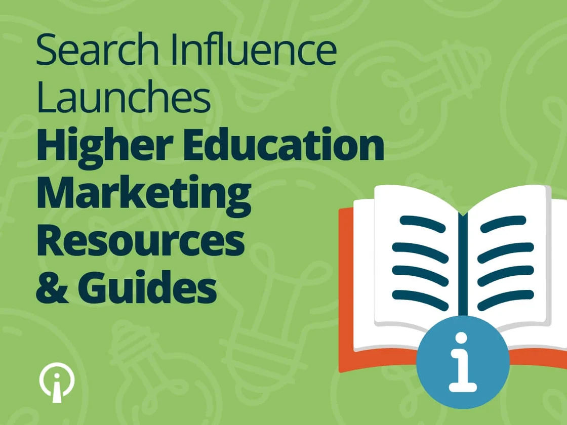 Search Influence Launches Higher Education Marketing Resources & Guides Page